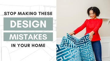 7 Common Interior Design Mistakes Homeowners Make & How to Fix Them | Interior Design Tips