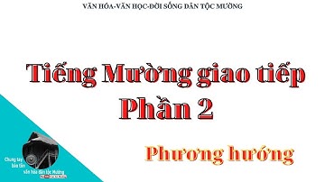 Tiếng Mường giao tiếp - Phần 2: Phương hướng | Trai Xứ Mường