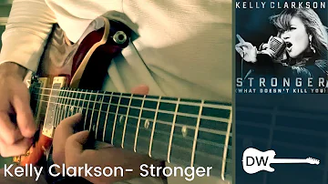 Kelly Clarkson- Stronger- Electric guitar cover by David Williams