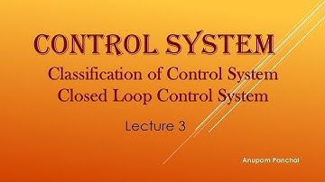 Lecture 3.Closed Loop Control System or Feedback Control System