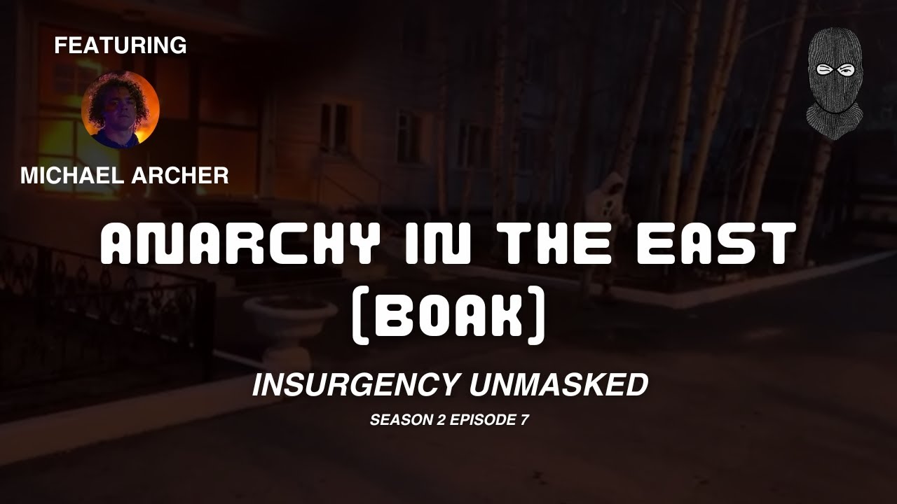Insurgency Unmasked Ukraine - Episode 7 (Anarchy in the East: BOAK)