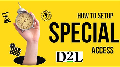 D2L | Brightspace - When student requires an extension to course activities.