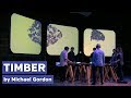 Timber by michael gordon