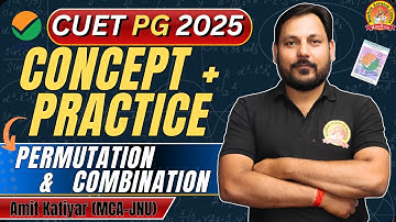 SPECIAL CLASS CUET PG | MATHS | PERMUTATION & COMBINATION CONCEPT CLASS| IMOST IMPORTANT #cuetpg