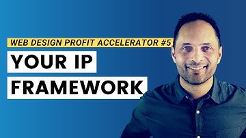 Your IP Framework - Web Design Profit Accelerator #5