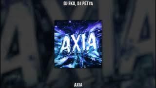 Download lagu DJ FKU, DJ PETYA - AXIA (ULTRA SLOWED)