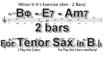 [ Bm7b5 - E7 - Am7 ] 2 Bars ii - V - i exercises for Tenor Sax in Bb