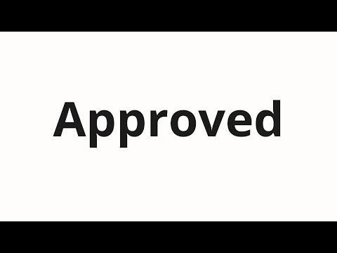 How to pronounce Approved