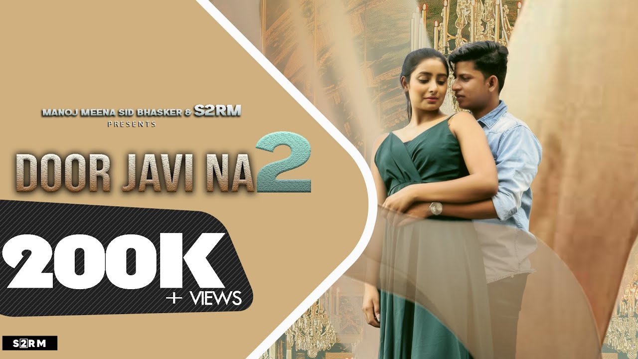 Door Javi Na 2(official ) | Sid bhasker Ft. Nisha Singh | Aadil Rizvi & Shuddhi | S2RM New Song 2022