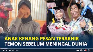 PESAN Terakhir Temon Untuk Anaknya Sebelum Meninggal Dunia, Jadi Orang yang Bermanfaat