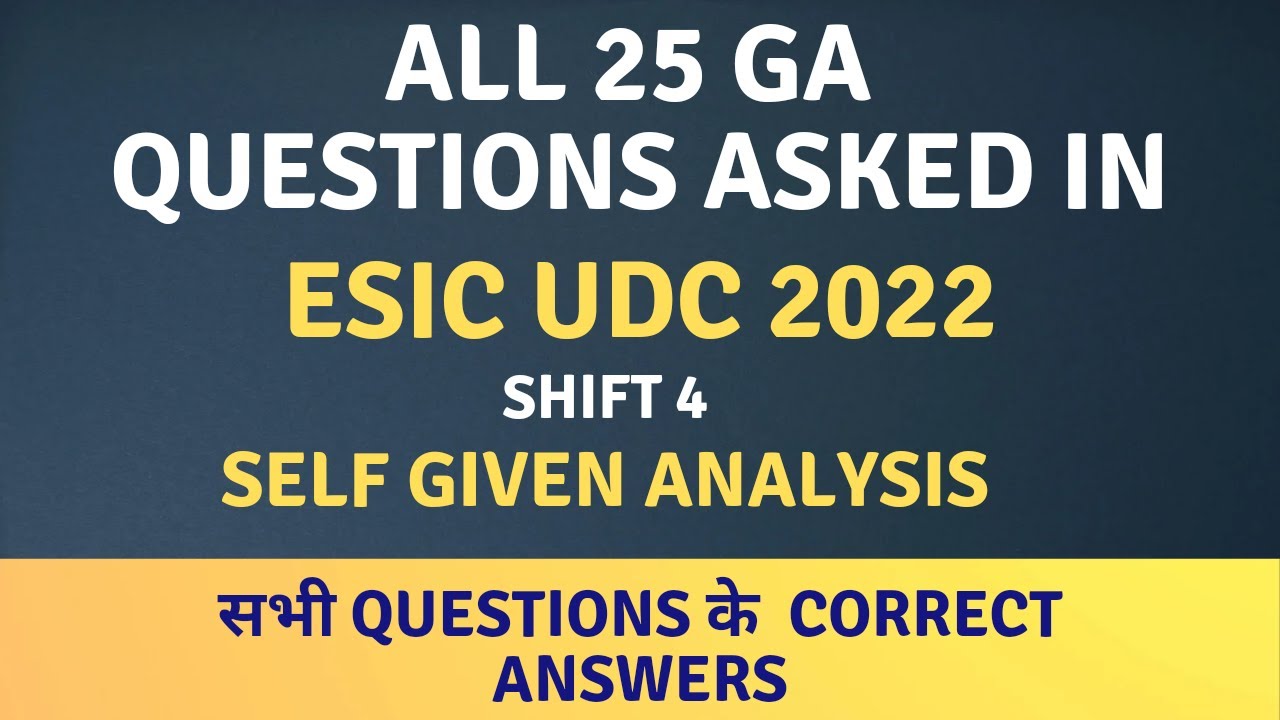 ESIC UDC 2022 Shift 4 All General Awareness Questions Asked with correct Answers