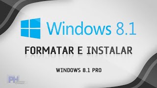 Como formatar o computador e instalar Windows 8.1 PRO - Aula Completa