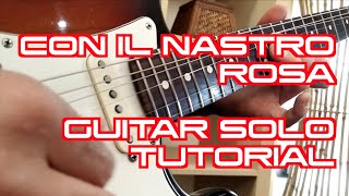 Con Il Nastro Rosa - Guitar Solo Tutorial with FREE TABS