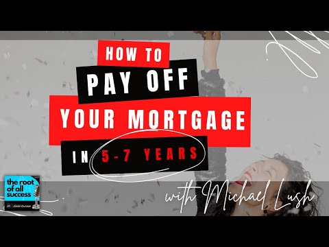 How to Pay off Your Mortgage in 5-7 Years