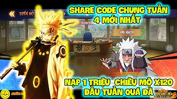 Huyền Thoại Nhẫn Giả - SHARE CODE CHUNG TUẦN 4 Mới Nhất , Nạp 1 Triệu  Chiêu Mộ x120 Đầu Tuần Quá Đã