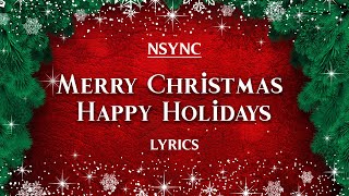 Video thumbnail of "*NSYNC - Merry Christmas and Happy Holidays (Lyrics)"