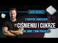 Jakub Mauricz - O cichych zabójcach - ciśnieniu i cukrze - jak sobie z nimi poradzić?