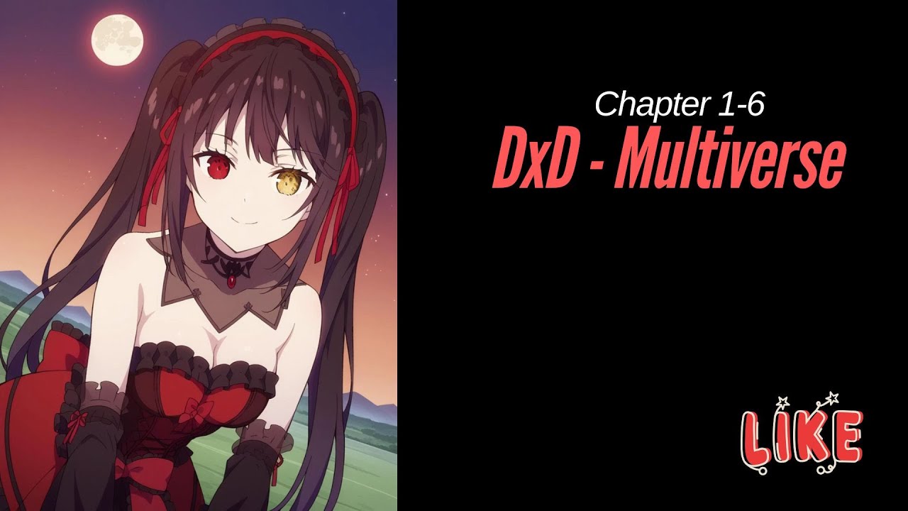 (Chapter 1-6) DxD - Multiverse | The Day To Day Life Of The Sephiroth Hero