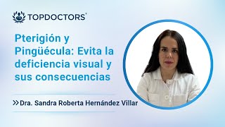 Pterigión y Pingüécula: Evita la deficiencia visual y sus consecuencias