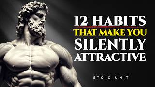 12 Simple Habits That Make You SILENTLY Attractive | Stoicism