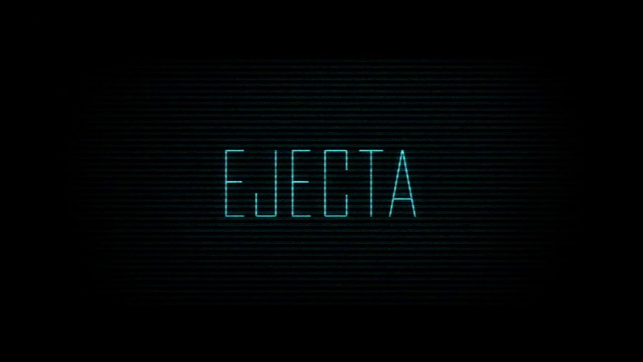 Download EJECTA (2014) [OPENING CREDITS]