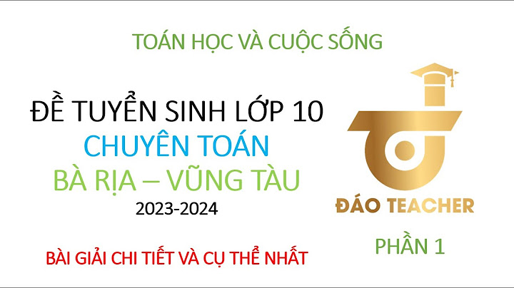 Đề thi chuyên toán vào lớp 10 bến tre 2023-2023 năm 2024