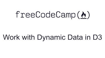 Work with Dynamic Data in D3 - Data Visualization with D3 - Free Code Camp