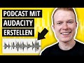Podcast mit audacity aufnehmen  bearbeiten tutorial 2021
