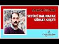 BERKANT GÜLTEKİN - "SEYİRCİ KALINACAK GÜNLER GEÇTİ!" * Köşe Yazısı Dinle *