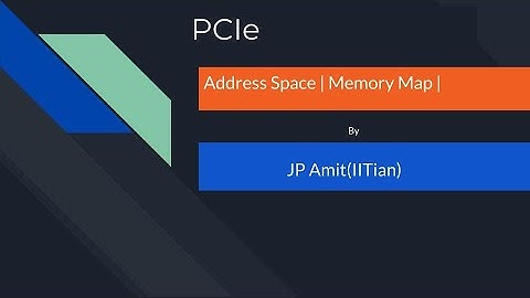 PCIe Address Space | Memory Map |