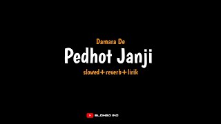 Pedhot Janji - Damara De (slowed+reverb+lirik) | Lam laman esemu neng atiku || udan gede wingi iso