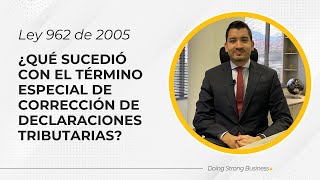 ¿Es posible corregir en cualquier tiempo una declaración tributaria según Ley 962 de 2005?