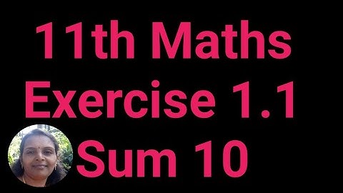 11th Maths|Exercise 1.1|Sum 10