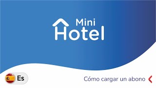 03. Cómo Cargar Un Abono. Mini Hotel Es