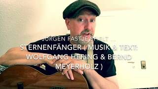 Video thumbnail of "Sternenfänger ( Musik & Text:  Walter Hering & Bernd Meyerholz ), hier von Jürgen Fastje !"