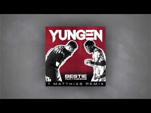Yungen ft. Yxng Bane - Bestie (T Matthias Remix)