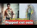 Biggest cut outssouth indian actors biggest cut outs in the world