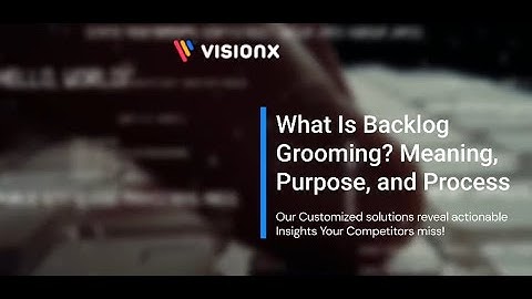 What Is Backlog Grooming? Meaning, Purpose, and Process