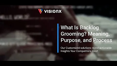 What Is Backlog Grooming? Meaning, Purpose, and Process