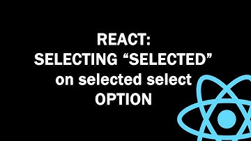 React JSX: selecting “selected” on selected select option