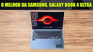 ANÁLISE GALAXY BOOK 4 ULTRA, O NOTEBOOK MAIS FORTE DA SAMSUNG!