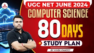 UGC NET Computer Science Preparation Strategy 2024 | 80 Days Study Plan By Vivek Pandey