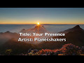 Your Presence (lyrics) Planetshakers