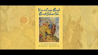 Vincent van Gogh and the Good Samaritan: An Interview With Henry Martin