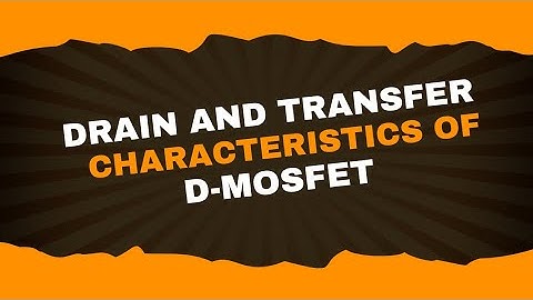 Drain and transfer characteristics of D-MOSFET | Analog electronics-1| Lecture-30 | Brainbox