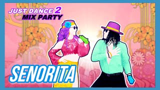 Senorita - Camila Cabello, Shawn Mendes | Just Dance Mix Party 2