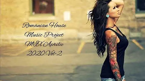 Romanian House Music Mix Aprilie 2020 Vol - 2