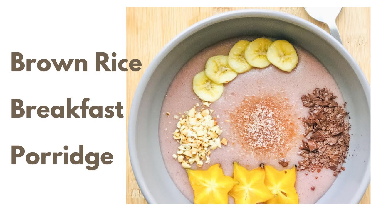 Brown Rice Breakfast Porridge YouTube