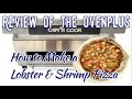 Review of the Capt'n Cook OvenPlus making Lobster & Shrimp Pizza