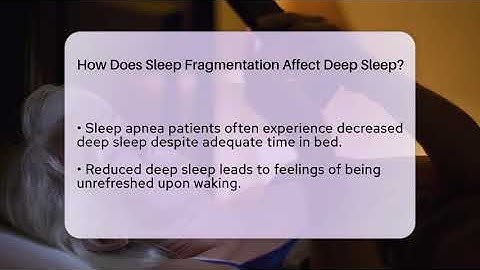 How Does Sleep Fragmentation Affect Deep Sleep? - Sleep Apnea Support Network